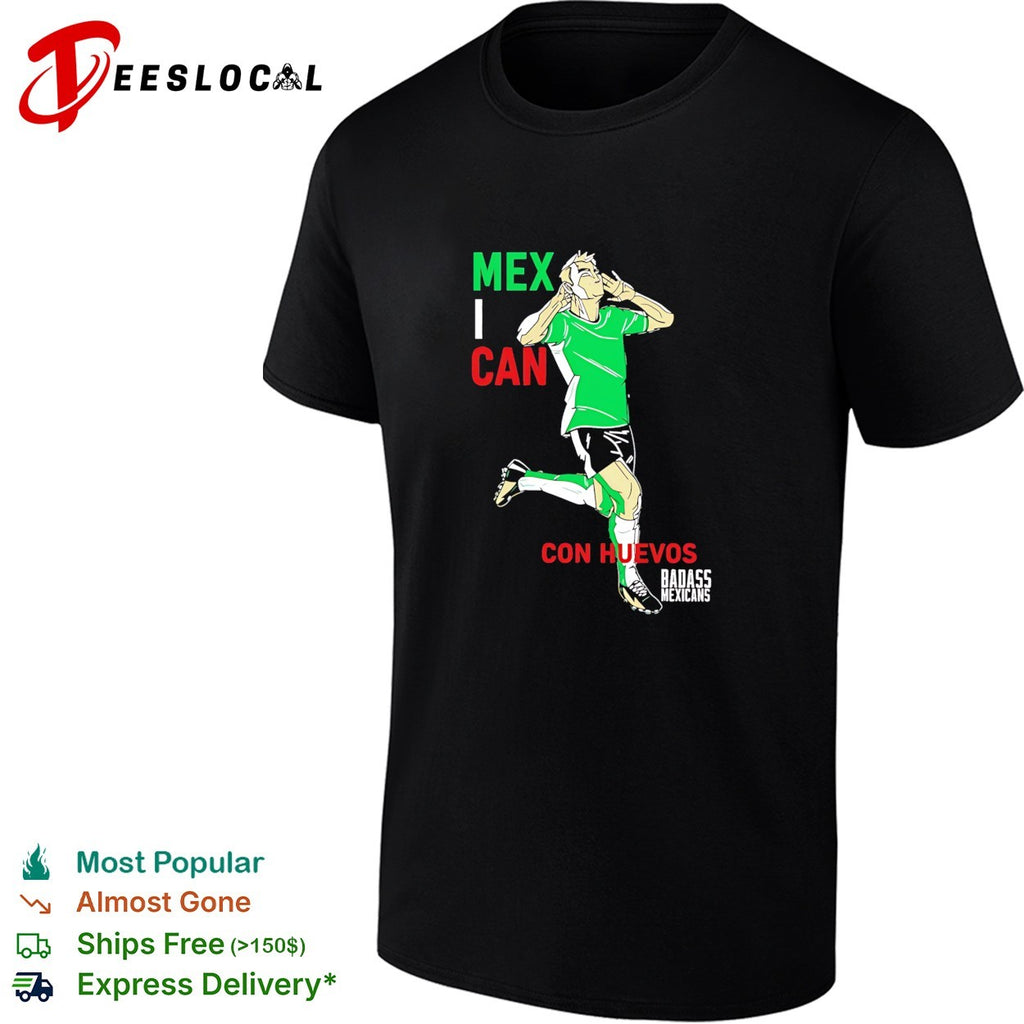 Mexican Con Huevos Badass Mexicans Mexico Soccer shirt