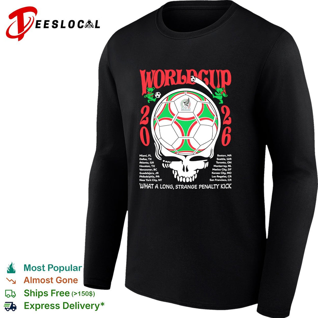 Mexico World Cup 2026 Grateful Dead steal your face what a long strange penalty kick shirt