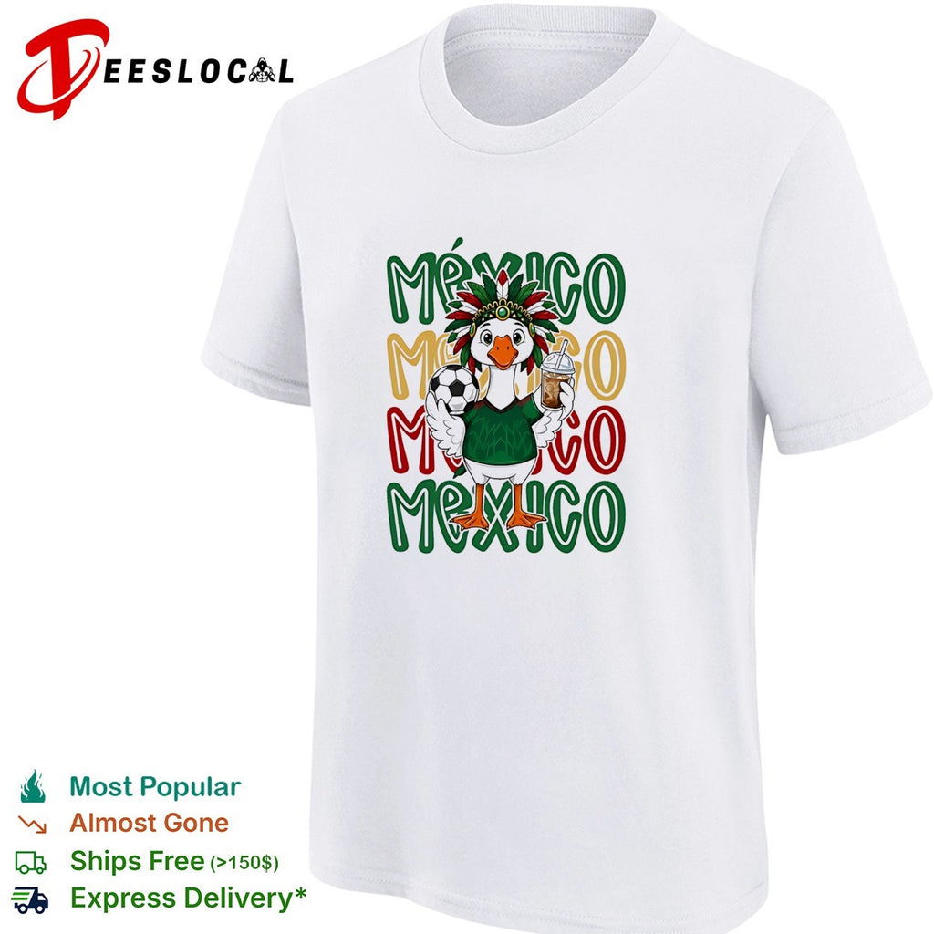 Mexico duck mascot Aztec headdress soccer ball iced drink stacked text shirt