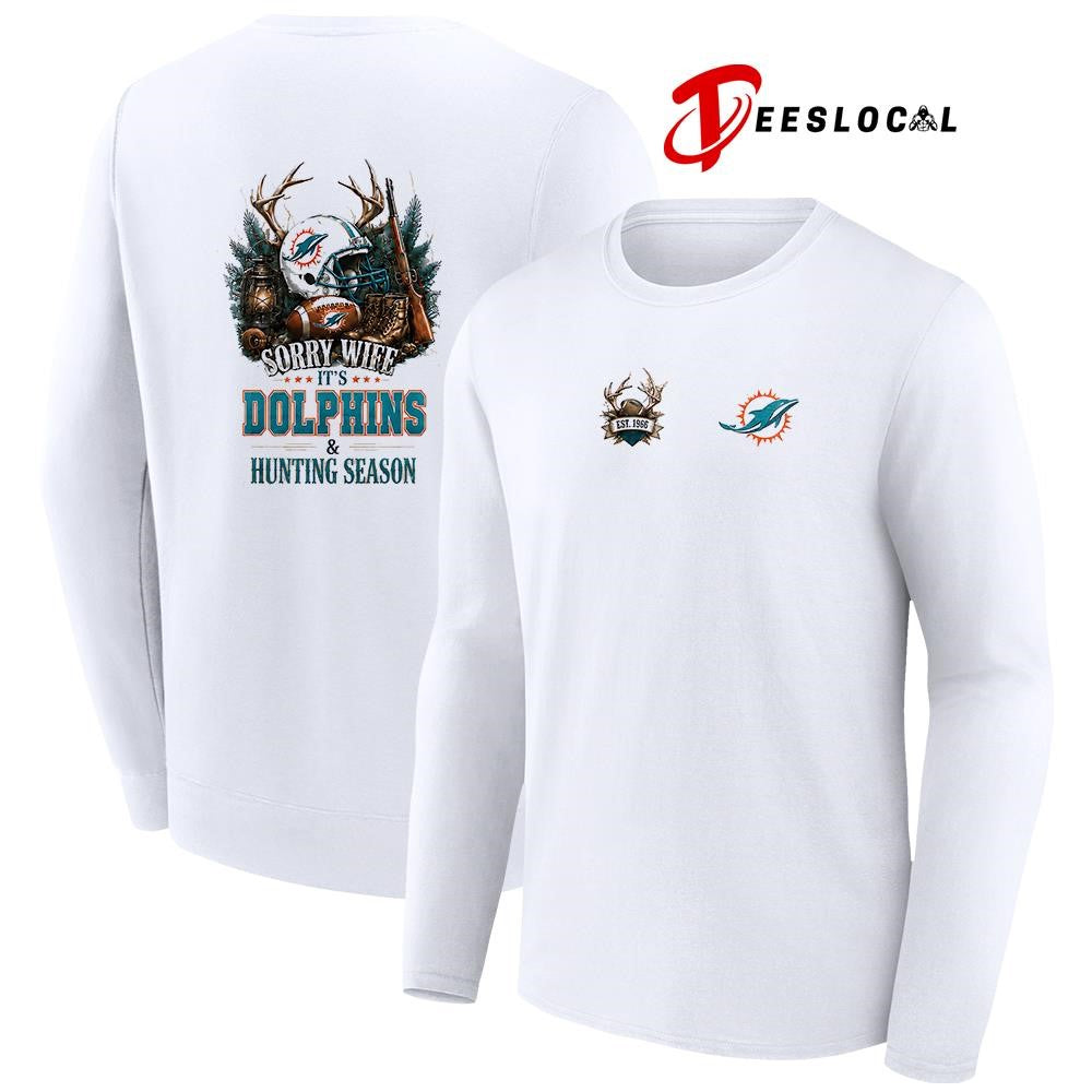 Miami Dolphins sorry wife it’s hunting season deer shirt