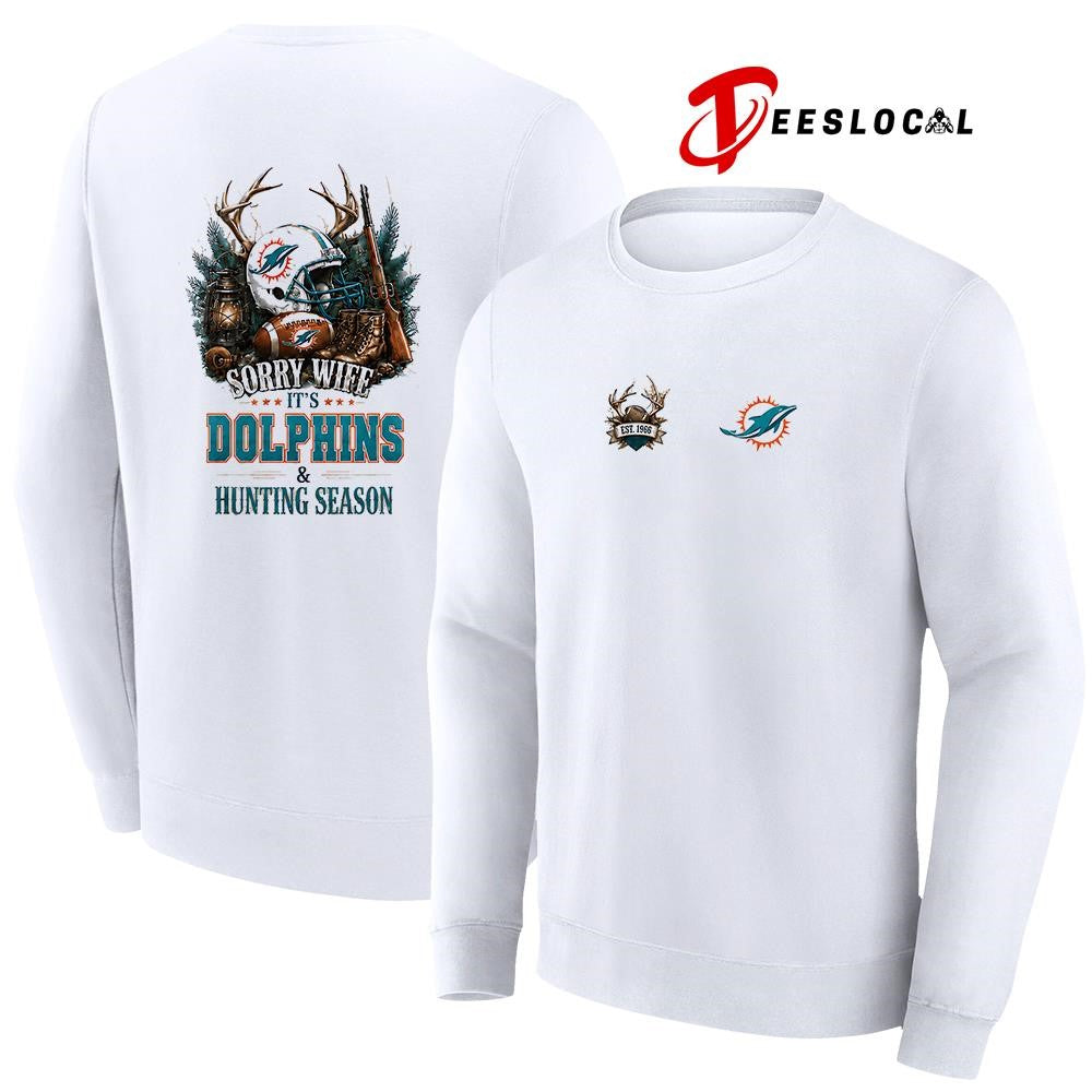 Miami Dolphins sorry wife it’s hunting season deer shirt