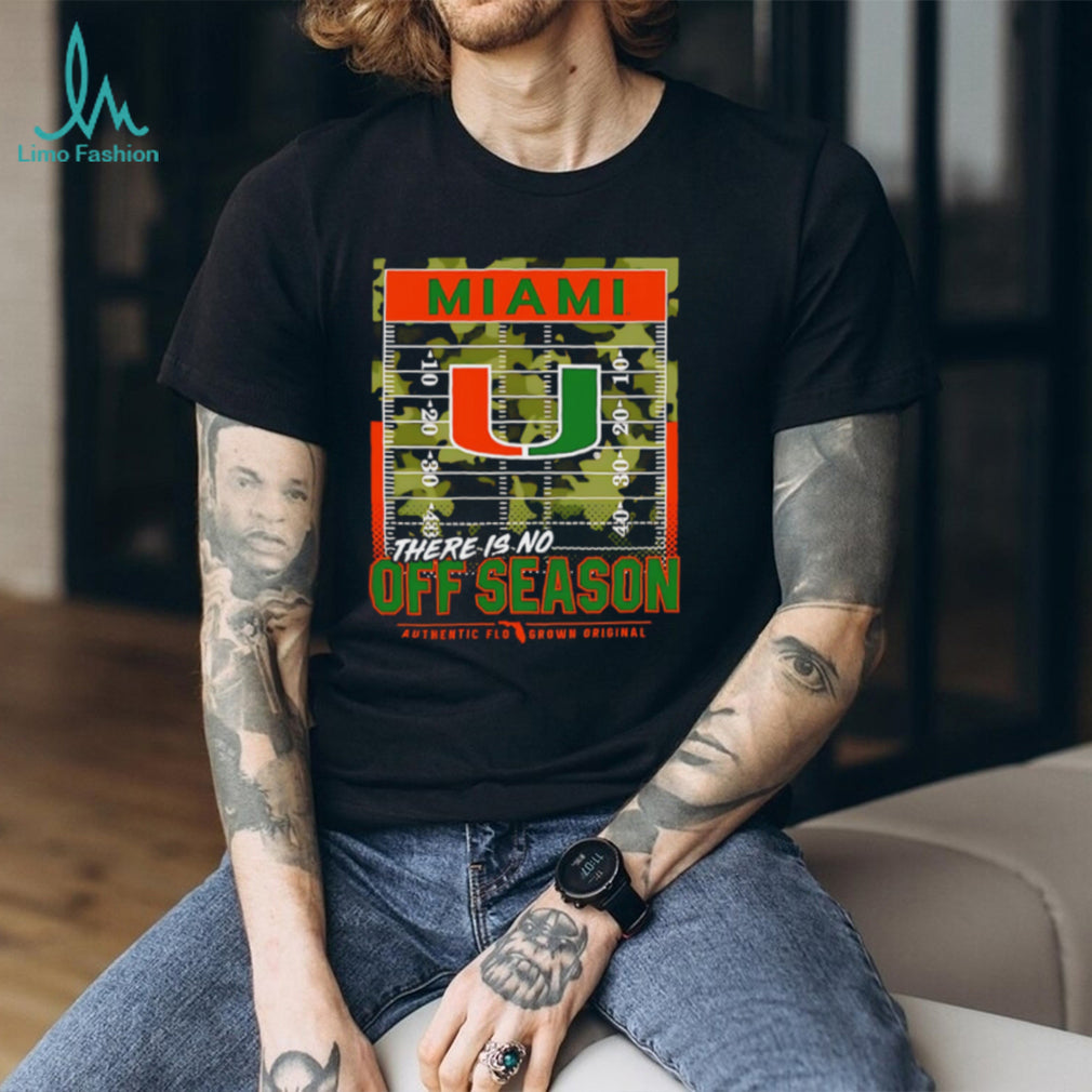 Miami Hurricanes There is No Off Season shirt