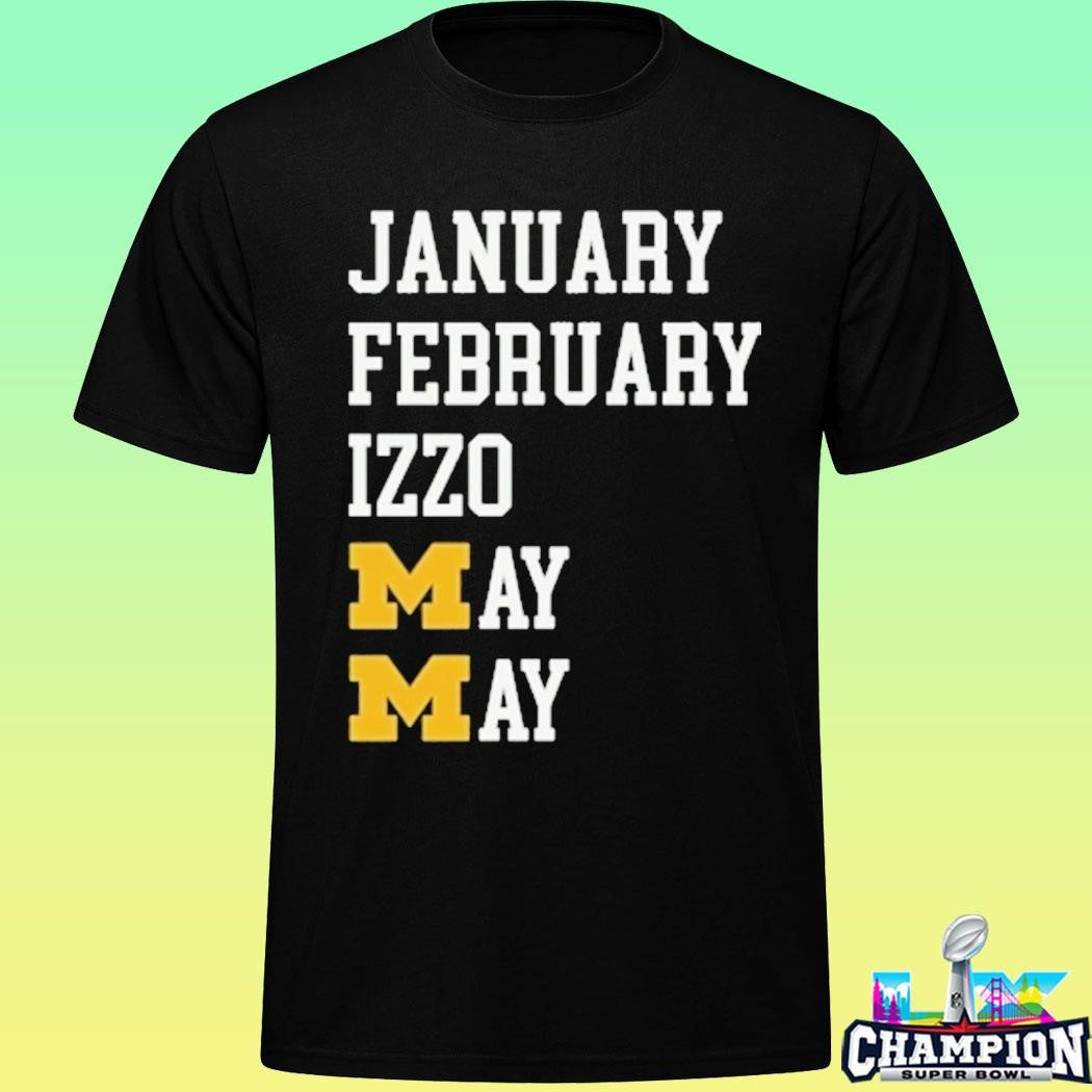 Michigan Wolverines January February Izzo May Shirt