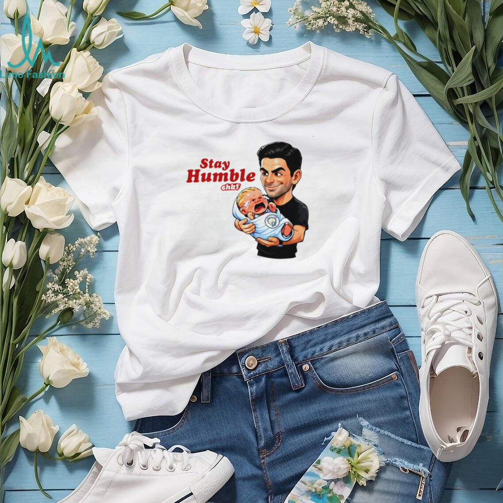 Mikel Arteta Stay Humble Crying Baby Funny Soccer T Shirt