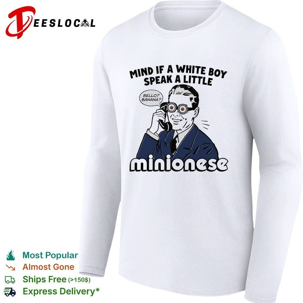 Mind if a white boy speak a little minionese Bello Banana shirt