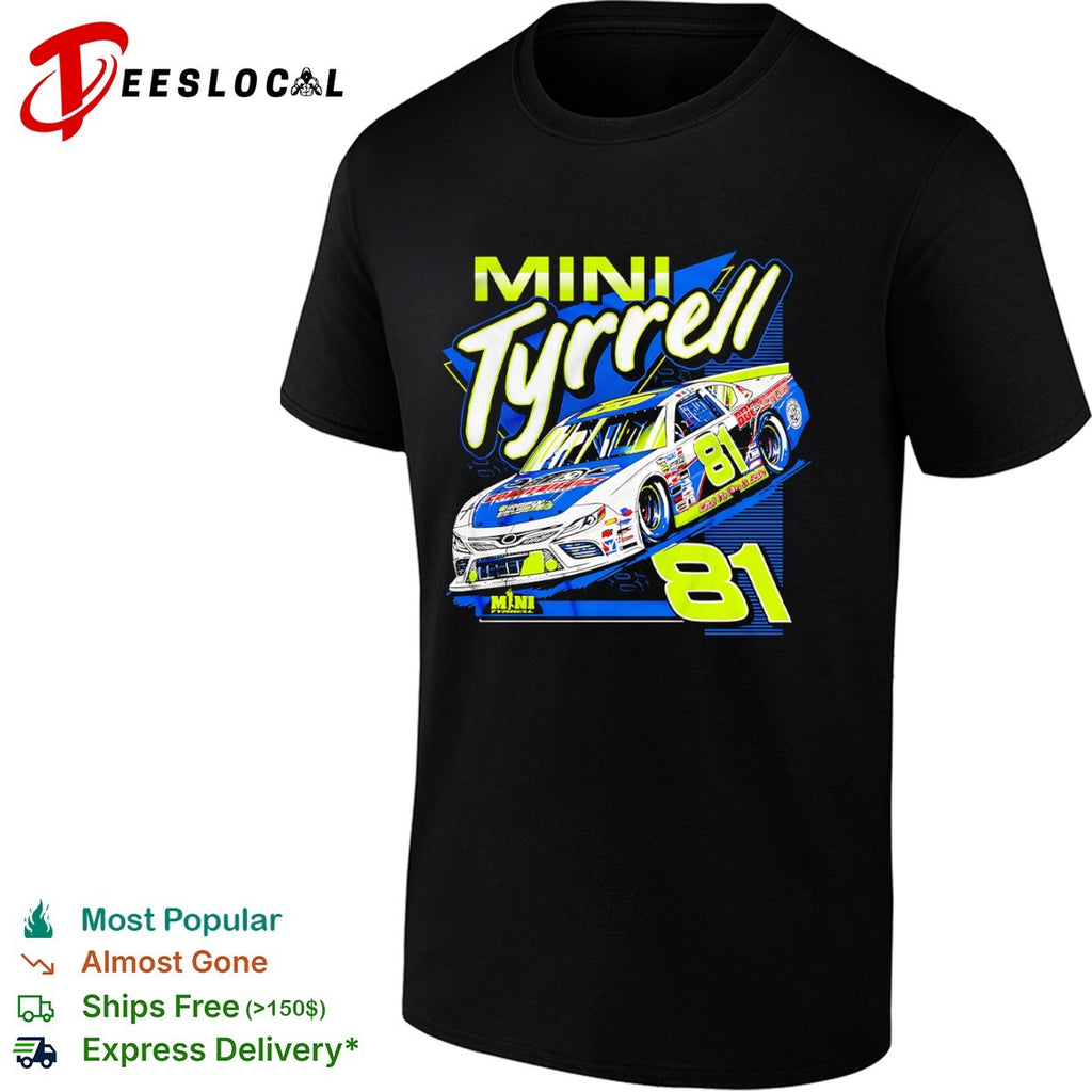 Mini Tyrrell 81 Nascar racing car Mini Ts Tin and Auto shirt
