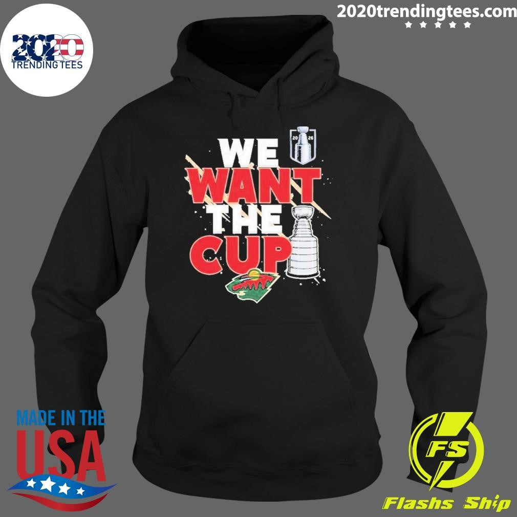 Minnesota Wild We Want A Cup Shirt