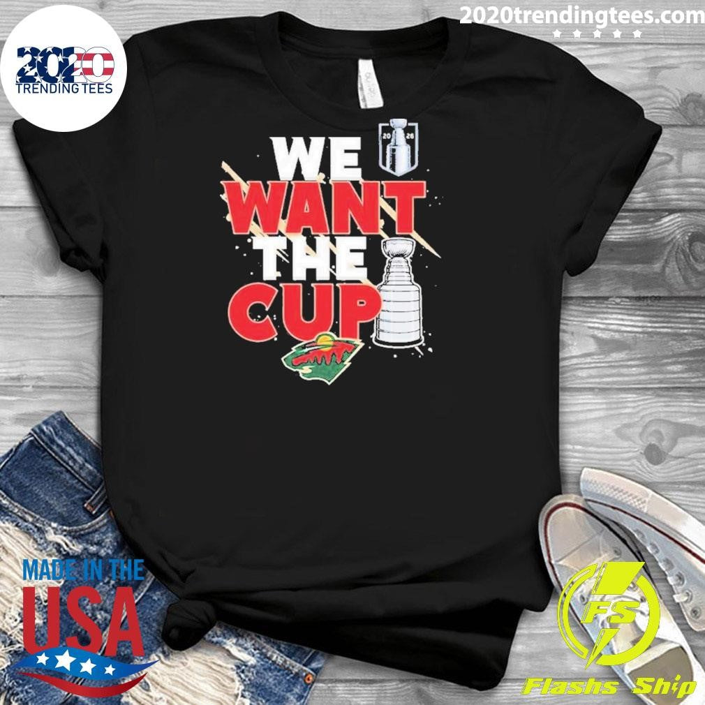 Minnesota Wild We Want A Cup Shirt