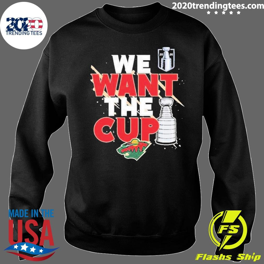 Minnesota Wild We Want A Cup Shirt
