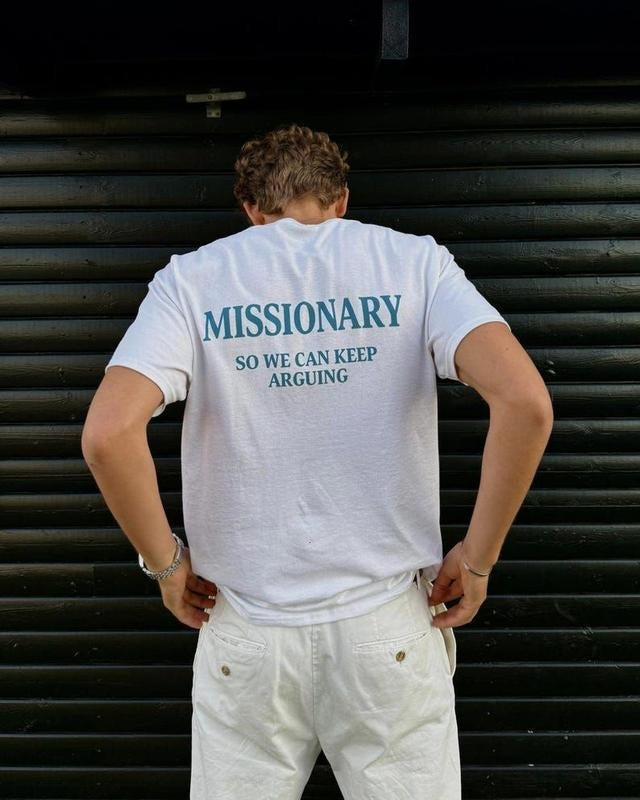 Missionary So We Can Keep Arguing Tee, Funny T-Shirt for Fashion Lovers, Unisex Cotton Tee for Gift sweatshirt, Casual...