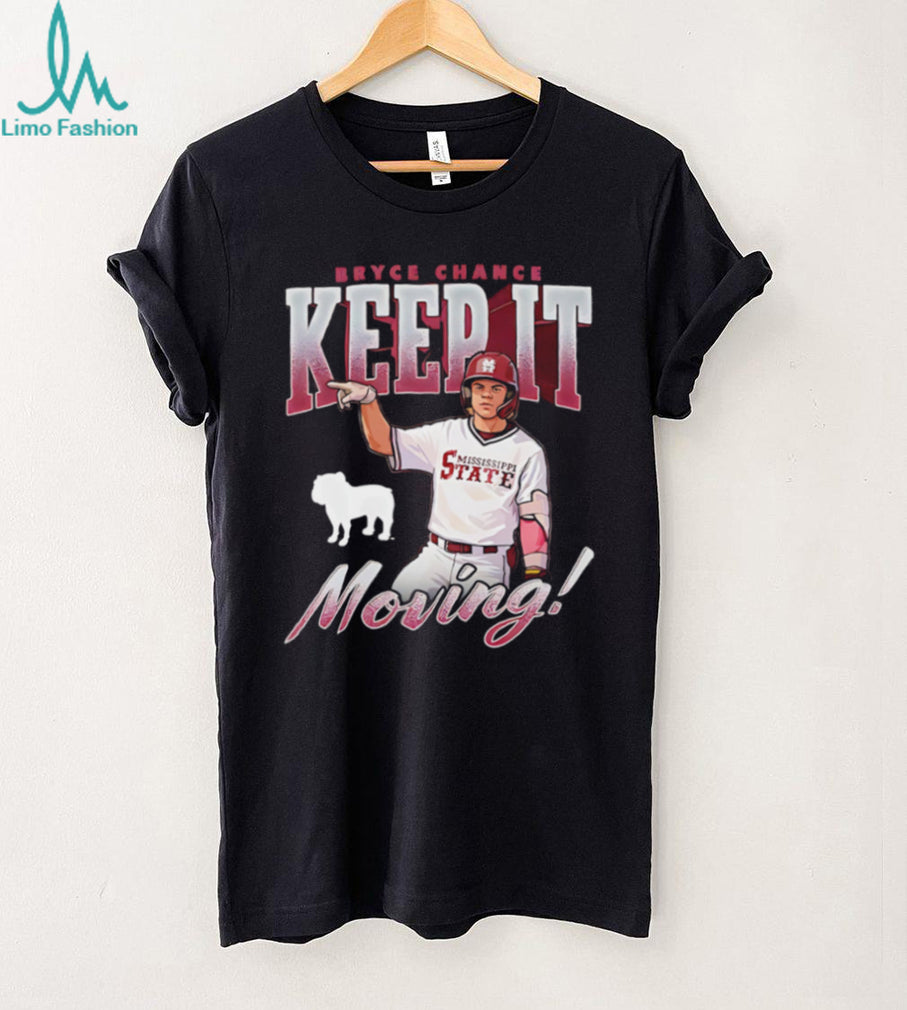 Mississippi State Baseball Bryce Chance Keep It Moving Bulldog T Shirt