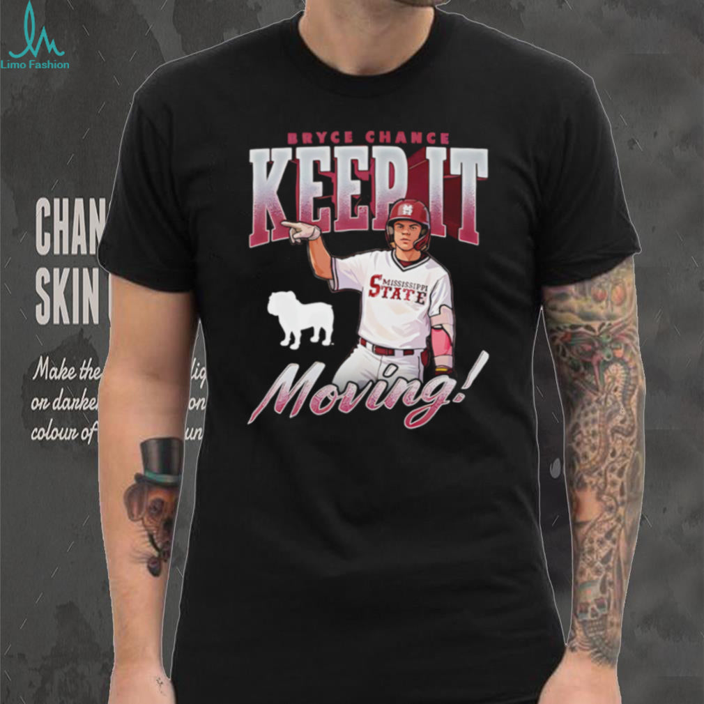 Mississippi State Baseball Bryce Chance Keep It Moving Bulldog T Shirt