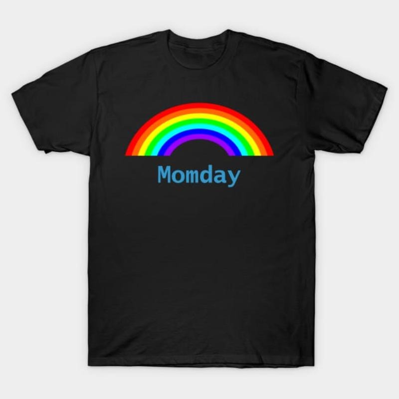 Momday Rainbow for Mom Mothers Day Gift T-Shirt Hoodie, Sweatshirt | PodTeesHub.com