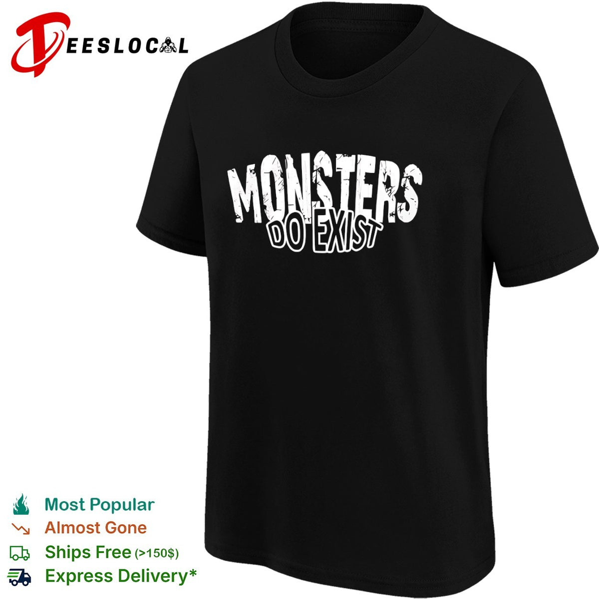 Monsters Do Exist Shirt