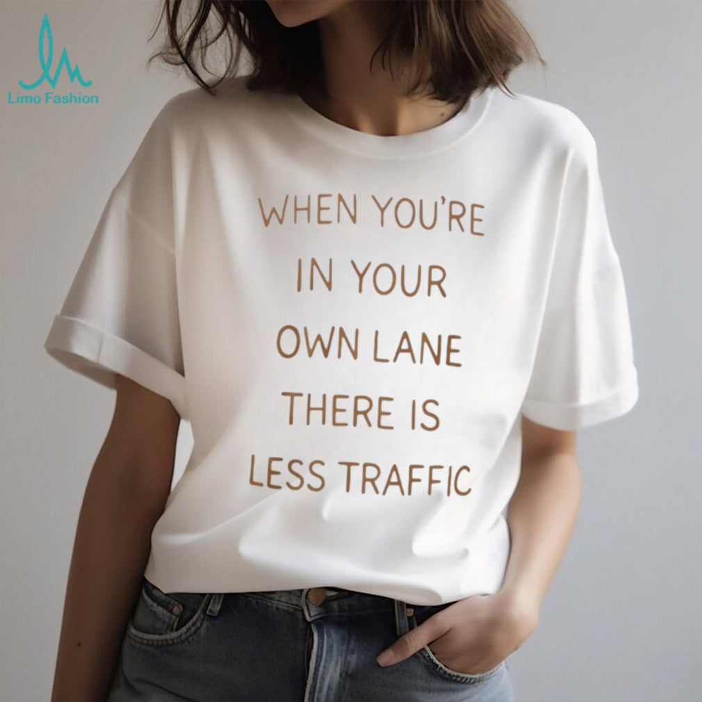 Motivational In Your Own Lane Life Quote T Shirt