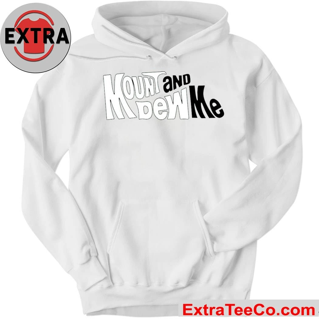 Mount And Dew Me Shirt