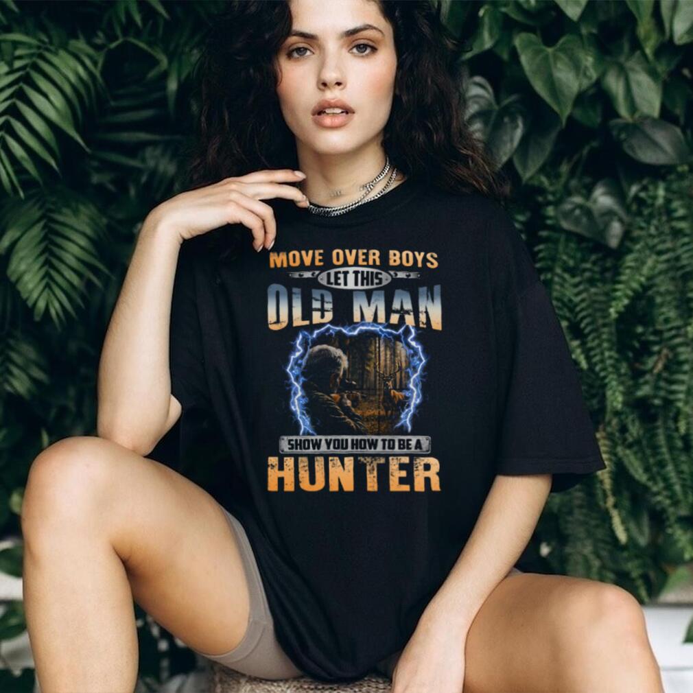 Move Over Boys Old Man Deer Rifle Hunter Shirt