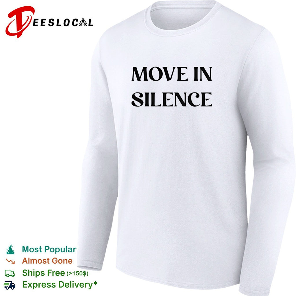 Move in Silence shirt