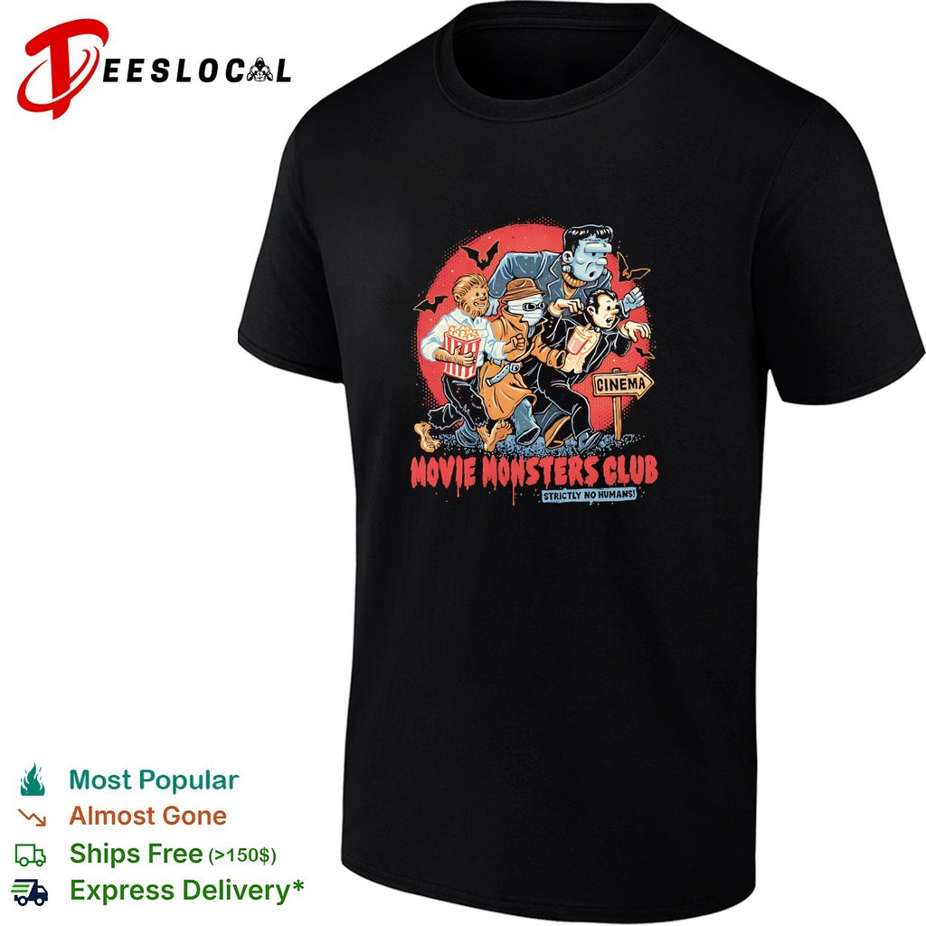 Movie Monsters Club wolfman mummy Frankenstein Dracula strictly no humans cinema shirt