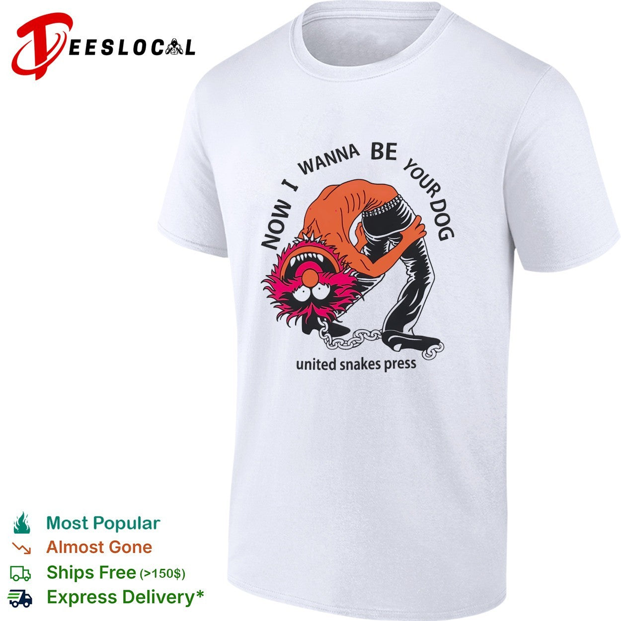 Muppets Animal now I wanna be your dog united snakes press shirt