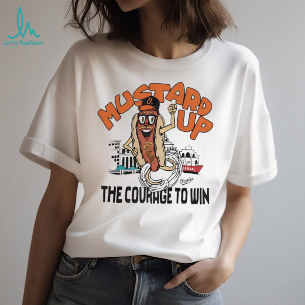 Mustard up the courage to win shirt