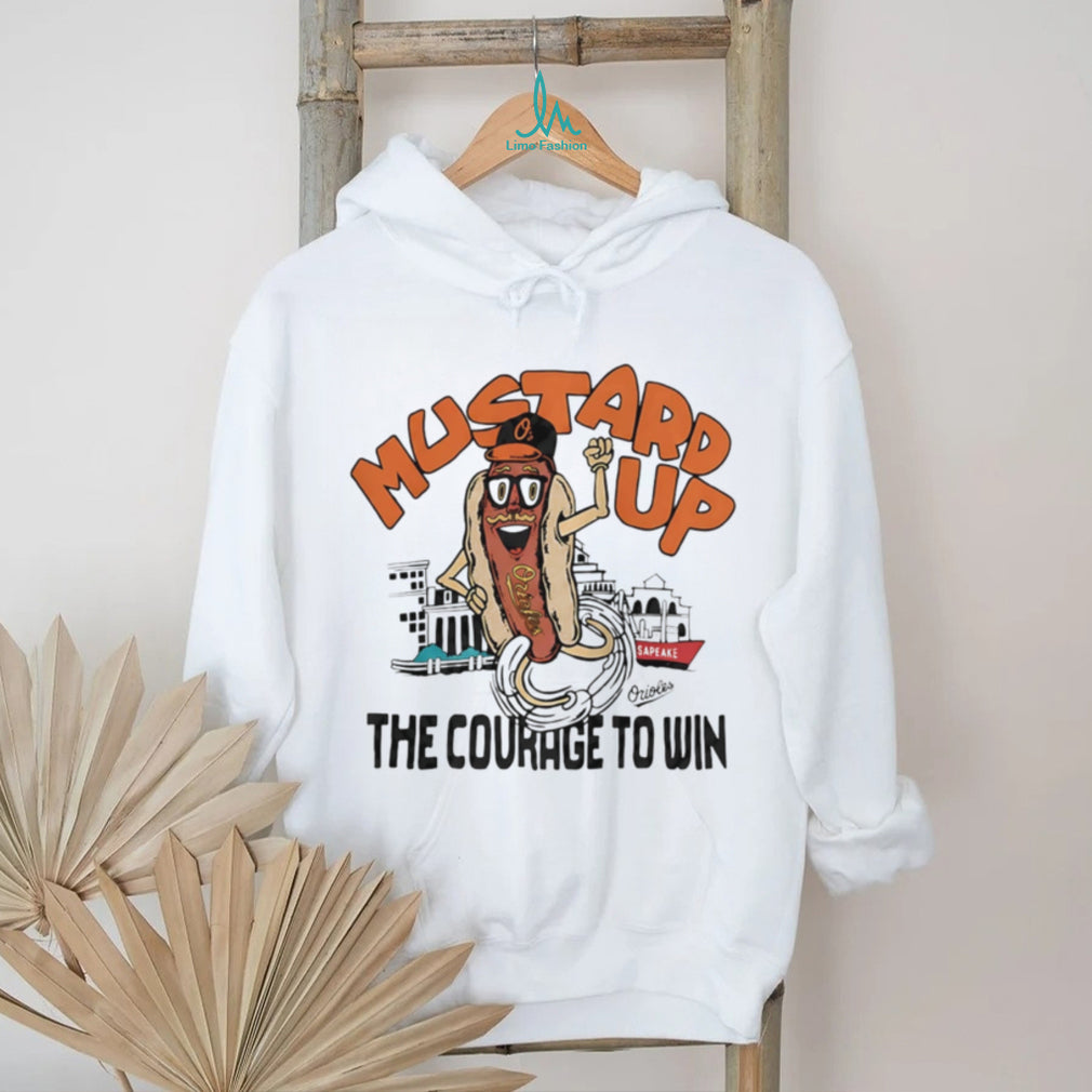 Mustard up the courage to win shirt