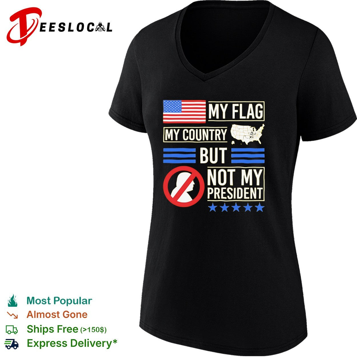 My Flag My Country but not my President Donald Trump shirt