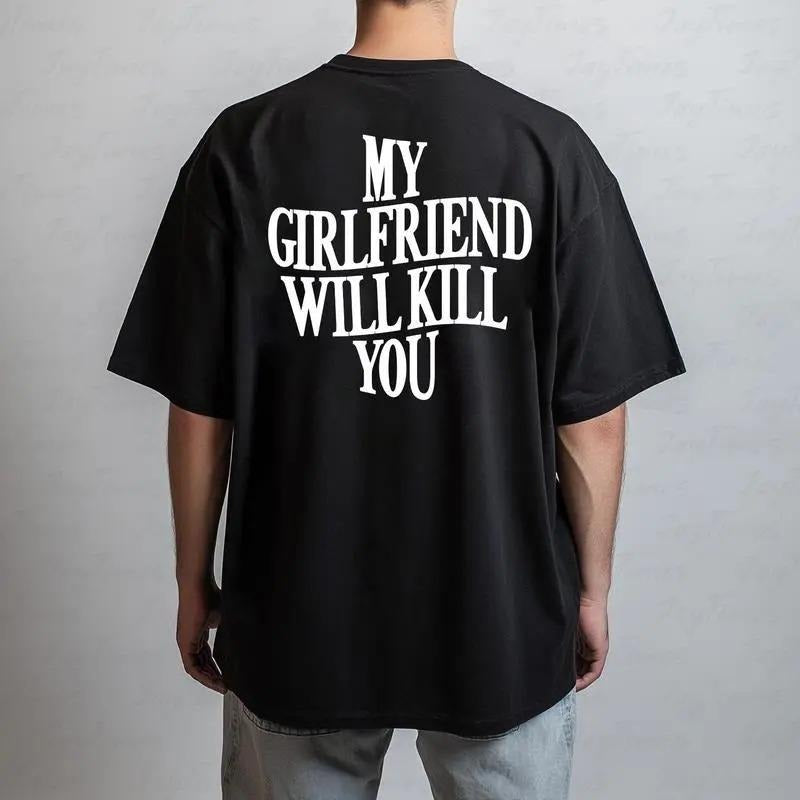 My Girlfriend Will Kll You Funny Relationship T- Shirt Boyfriend Gift Couple Tee Valentine's Day Unisex Short Sleeve Top...