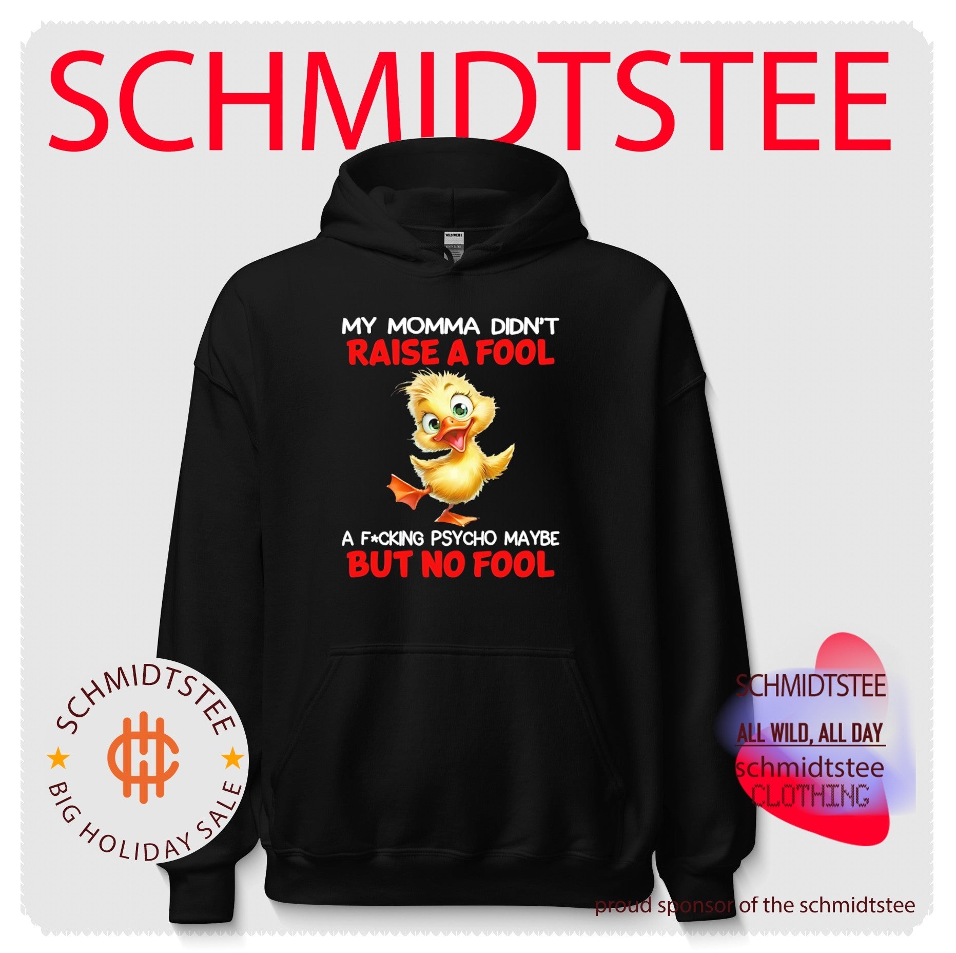 My Momma Didn’t Raise a Fool a Fucking Psycho Maybe but No Fool shirt