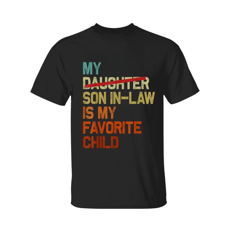 My Son In Law Is My Favorite Child Funny Fathers Day Retro T-Shirt, Fathers Day Gift, Graphic Tee For Men, For Women...