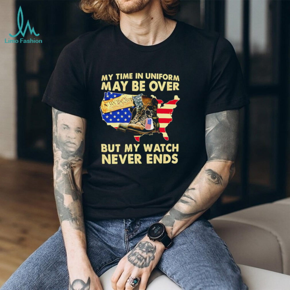 My Watch Never Ends Patriotic Veteran Soldier T Shirt