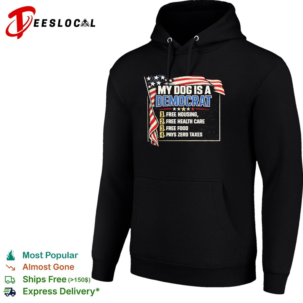 My dog is a Democrat 1 free housing 2 health care 3 food 4 pays zero taxes USA flag shirt