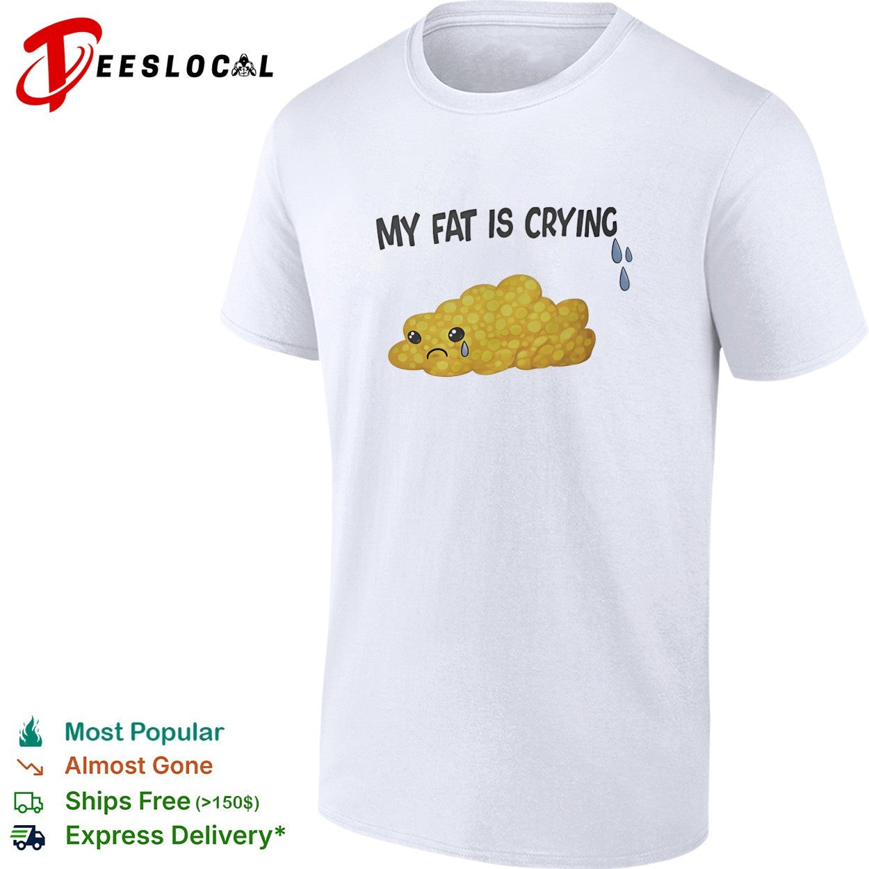 My fat is crying cute fat blob tears shirt