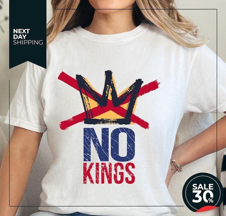 NO KINGS T-Shirt | Anti Authoritarian Protest Sweatshirt | No Kings In America Shirt | Political Tee | Democracy Tee |...