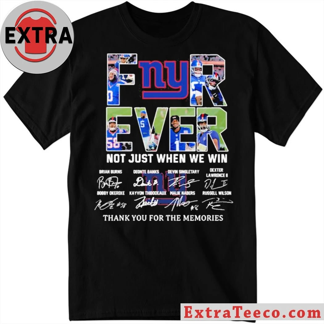 NY Giants Forever Not Just When We Win Signature Thank You For The Memories Shirt