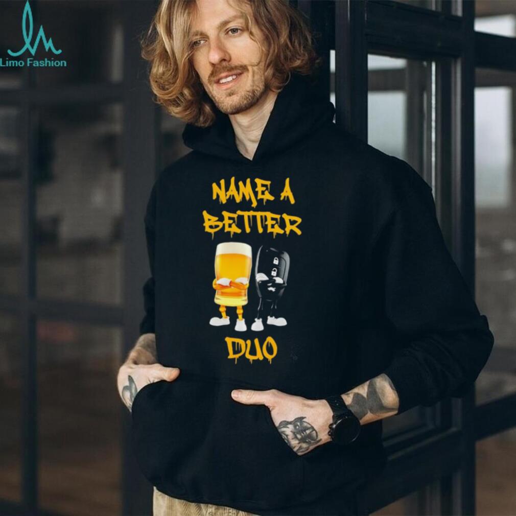 Name a Better Duo Beer and Car Keys drinking and driving shirt