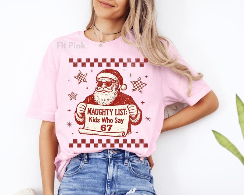 Naughty List Kids Who Say 67 Santa Christmas Shirt Holiday Graphic Tee Casual Winter Softstyle Unisex T-Shirt for Women...