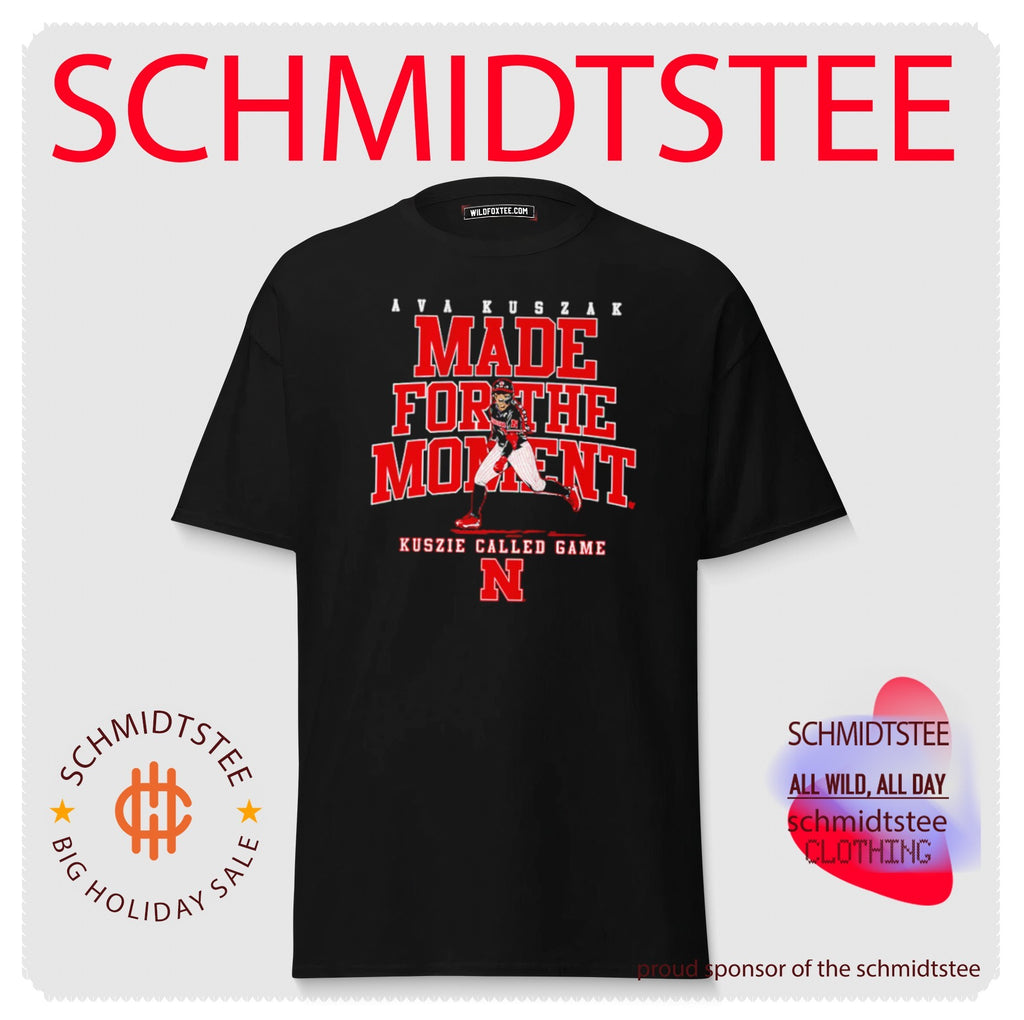 Nebraska Softball Ava Kuszak Made For The Moment Kuzie Called Game shirt