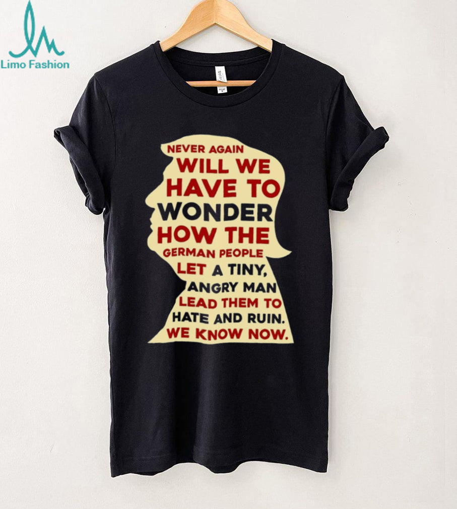 Never Again Political Satire Historical Warning Protest Activism Men Women Casual Apparel Shirt