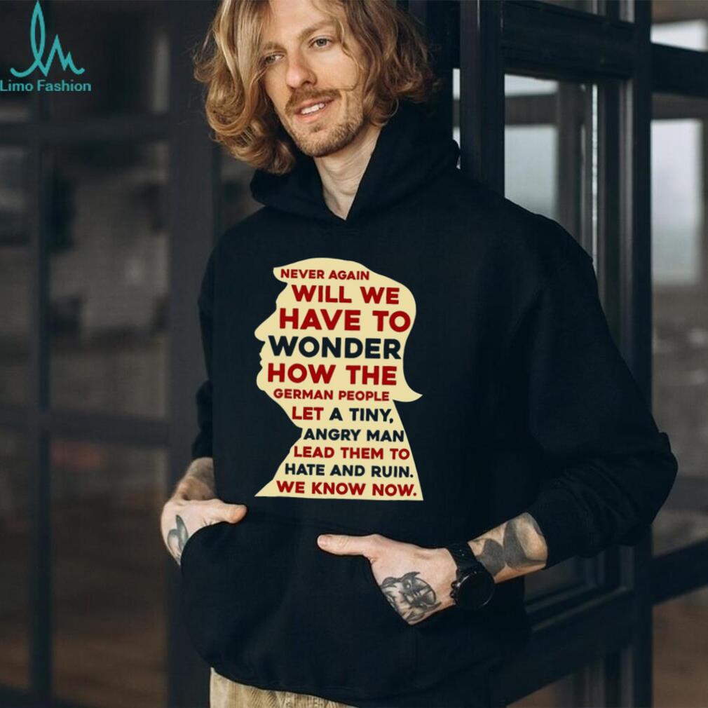 Never Again Political Satire Historical Warning Protest Activism Men Women Casual Apparel Shirt