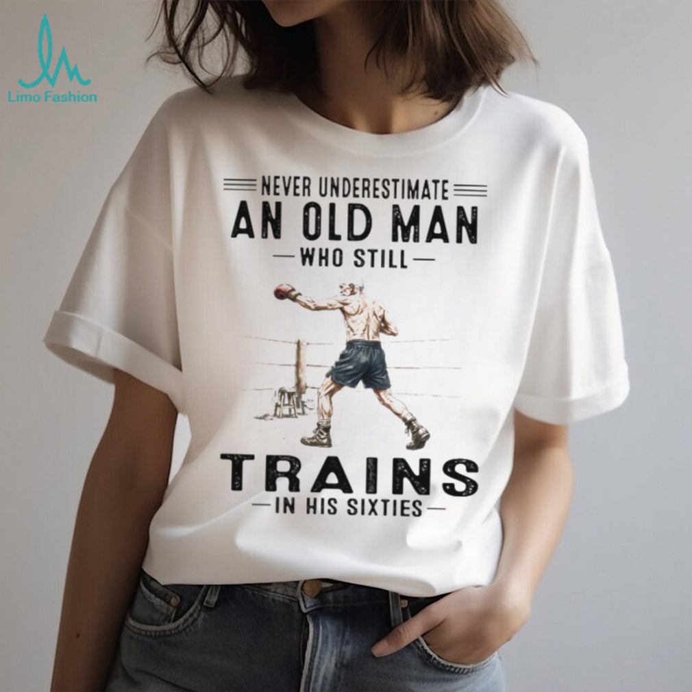 Never Underestimate A Sixties Boxing Old Man Shirt