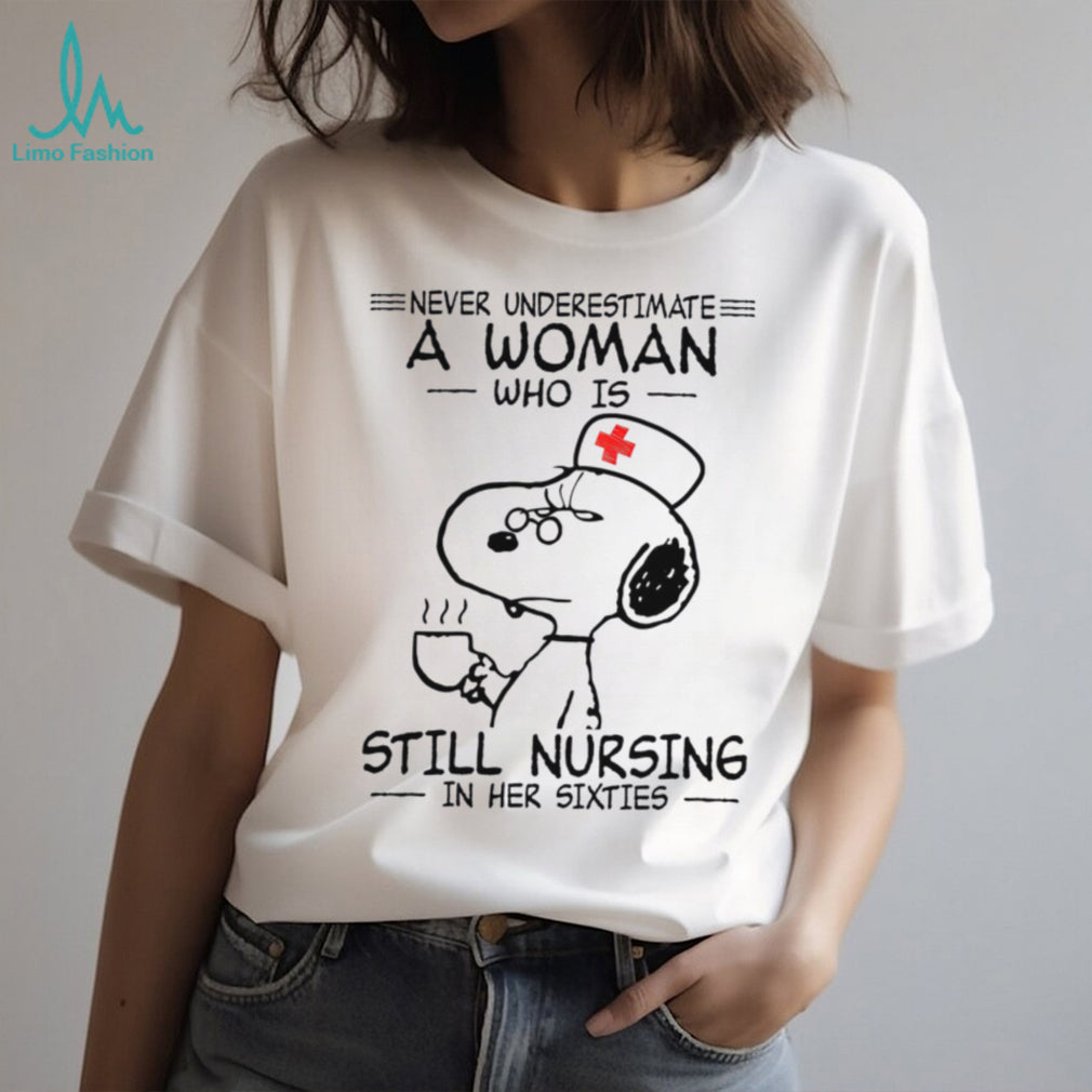 Never Underestimate A Woman Still Nursing Funny Age Shirt