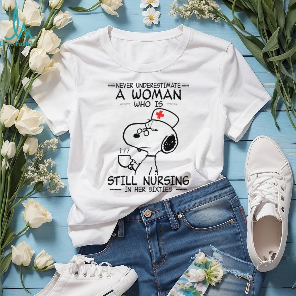 Never Underestimate A Woman Still Nursing Funny Age Shirt
