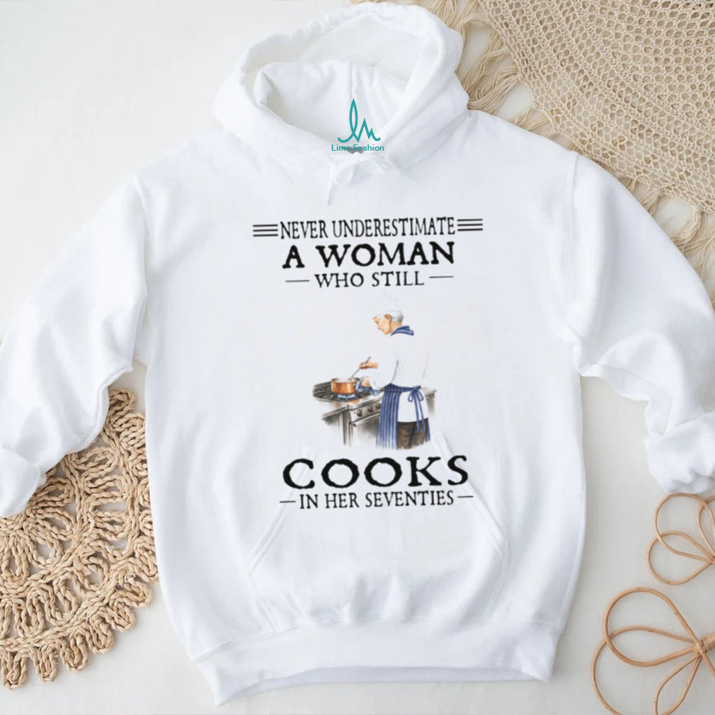 Never Underestimate A Woman Who Cooks In Her Seventies Chef T Shirt