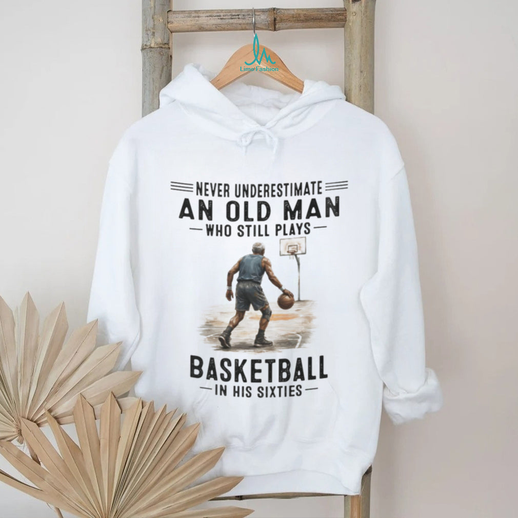 Never Underestimate An Old Man Basketball Player Shirt