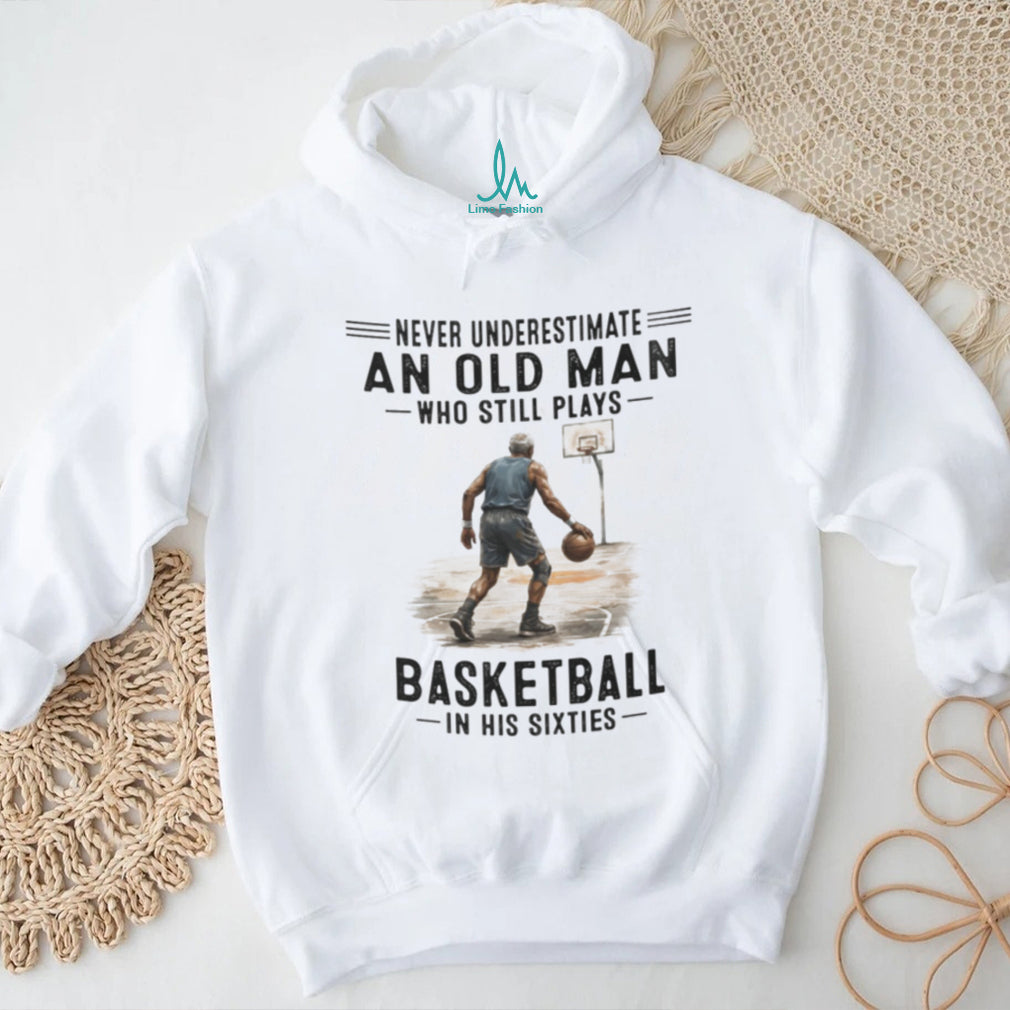 Never Underestimate An Old Man Basketball Player Shirt