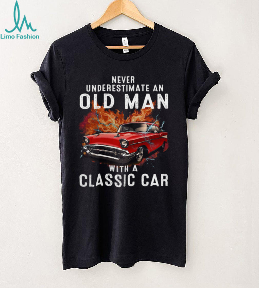 Never Underestimate An Old Man Classic Car Shirt