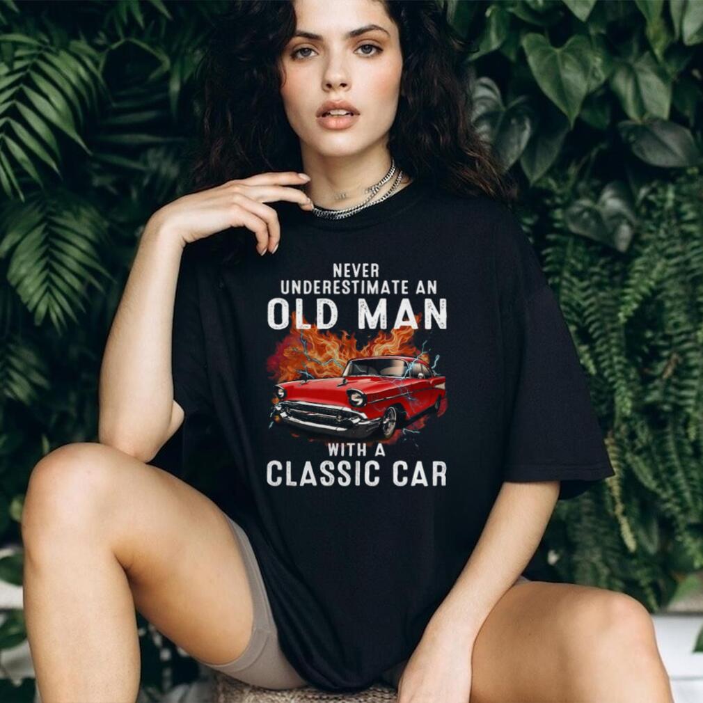 Never Underestimate An Old Man Classic Car Shirt
