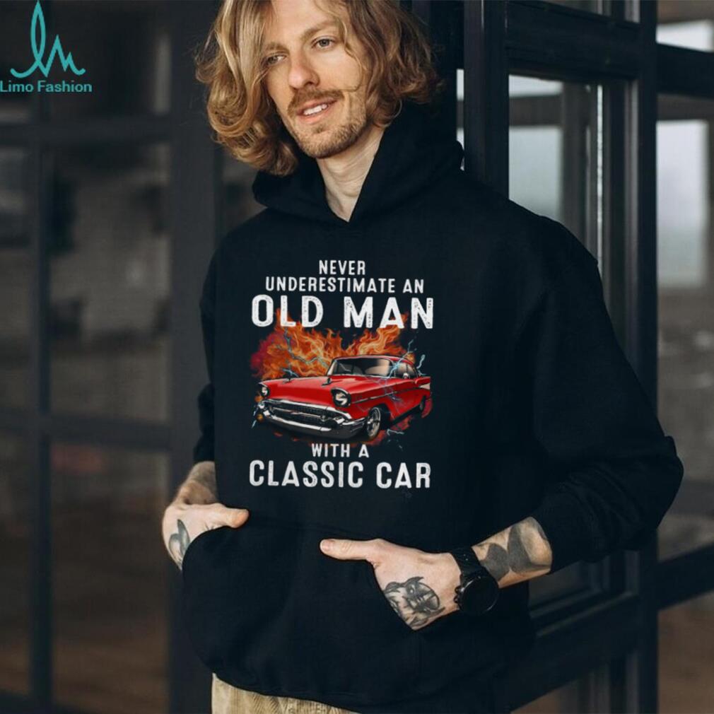 Never Underestimate An Old Man Classic Car Shirt