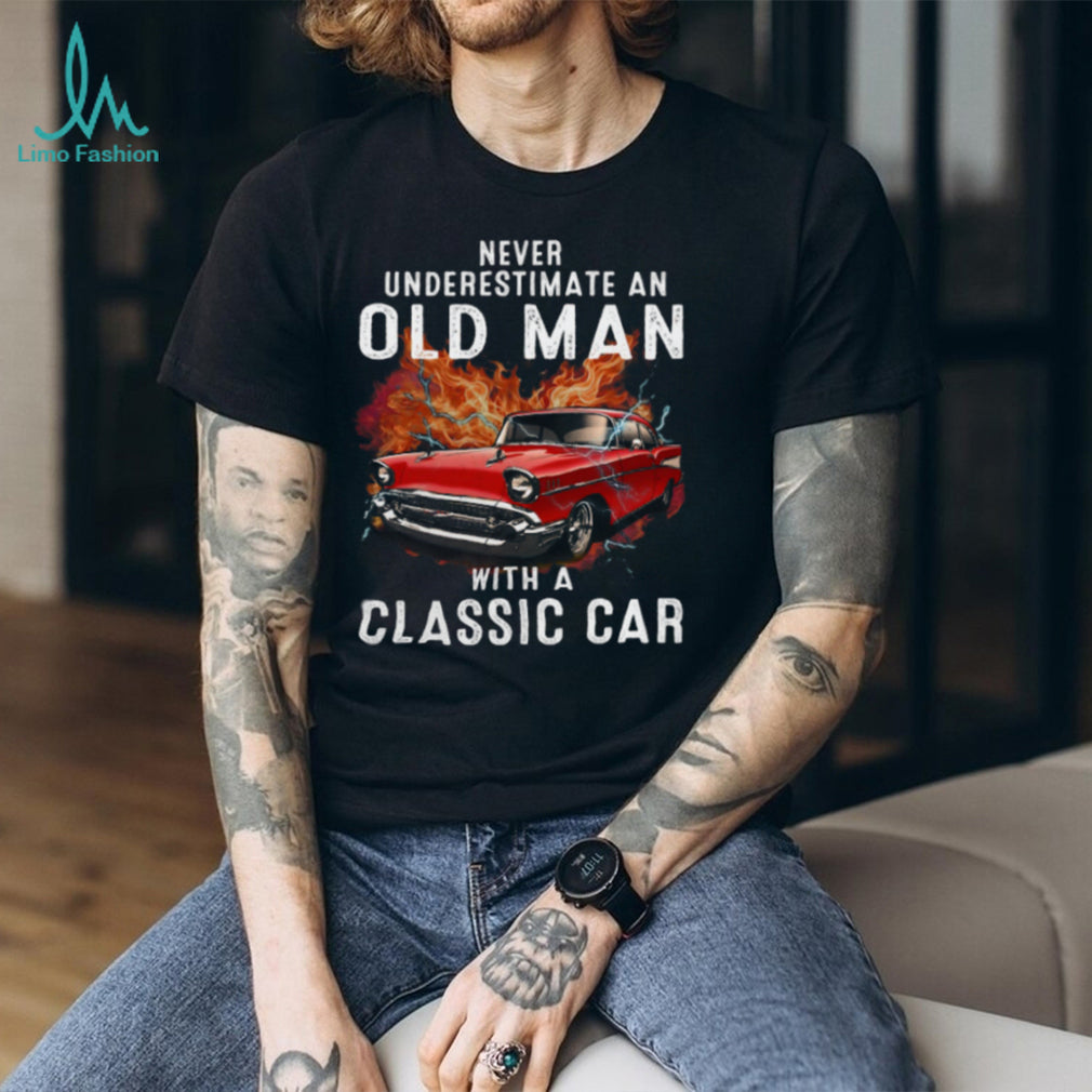 Never Underestimate An Old Man Classic Car Shirt